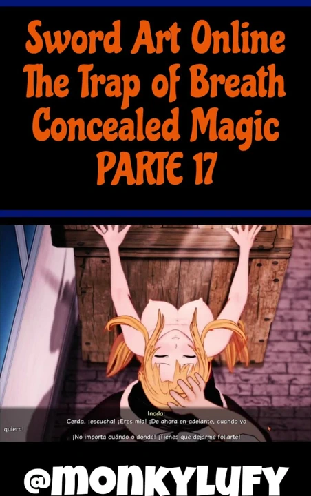 Sword Art Online The Trap of Breath Concealed Magic PARTE DIECISIETE