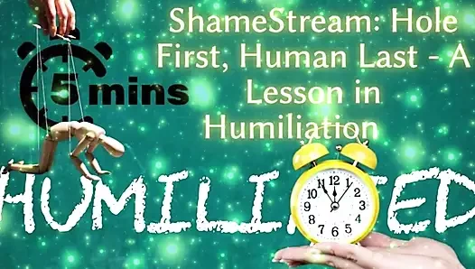 Shamestream: Hole First, Human Last - a Lesson in Humiliation