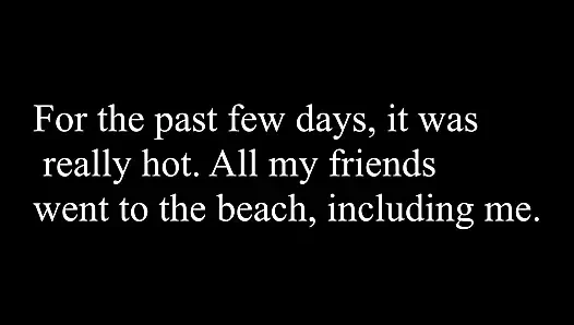 Arkadaşlarımla sahilde. 1. bölüm