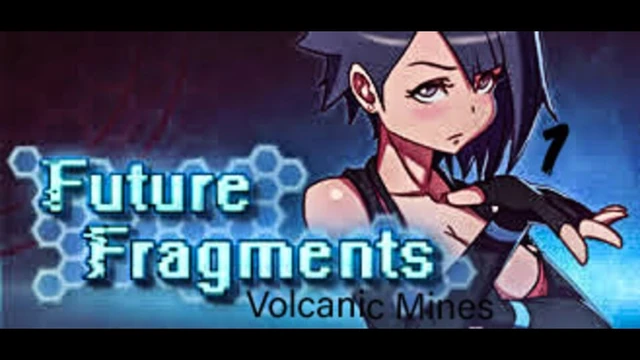 Future Fragments bölüm 1 volkanik mayınlar