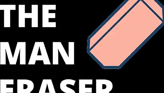 The Man Eraser