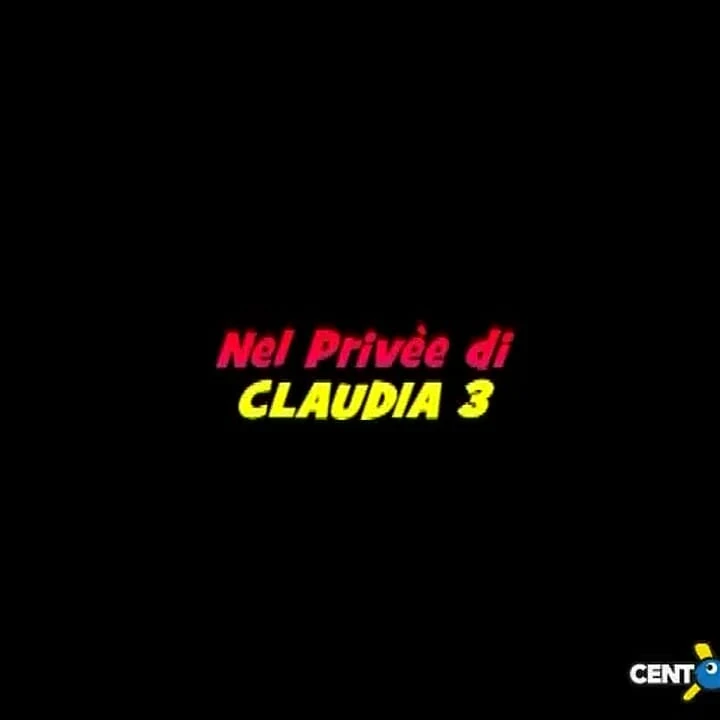 Nel Privèe Di Claudia 3 (film Completo Centoxcento)