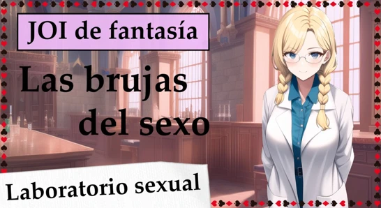 Spanish JOI en un mundo de brujas. Te llevan al laboratorio sexual.