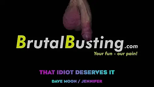 O aptal bunu hak ediyor! Aşırı Testislerini Kazmak - Dave Moon - Jennifer - Bbusting