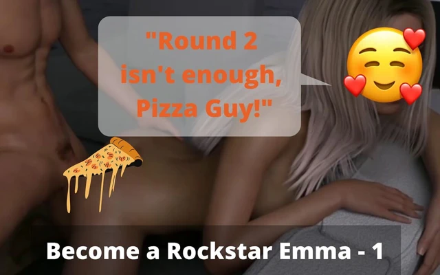 "Pizzacı beni çıplak yakaladı ve benimle sikişmeye hazır.  [Rock yıldızı ol- Emma bölüm 1]"