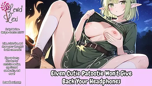 Elven tatlı patootie kulaklıklarınızı geri vermiyor - erkekler için erotik ses