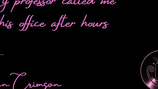 My Professor Called Me to His Office After Hours