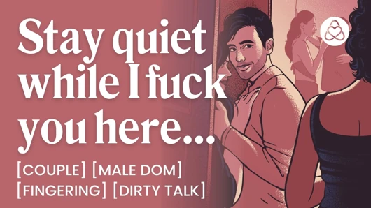 ASMR Audio Porn: Male Dom Fucks You in Secret at a Party - Fingering & Dirty Talk - Erotic Audio Roleplay for Women