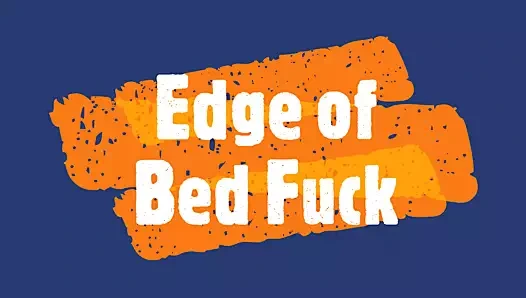 Yatağın kenarında sikiş