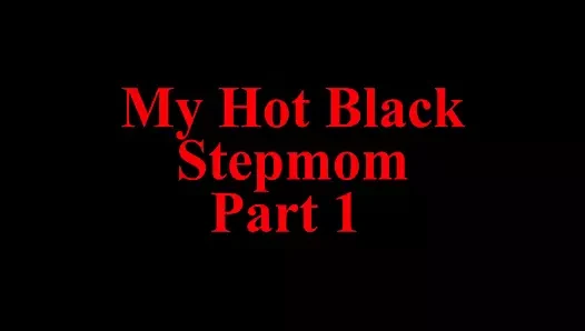 Benim sıcak siyah üvey pov bölüm 1