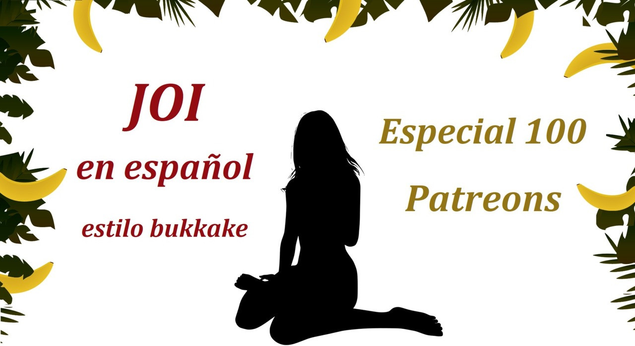 BRUTAL JOI EN ESPANOL. Especial 100 Patreons, Bukkake stile.