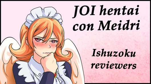 Meidri, ishuzoku yorumcuları ile İspanyol joi hentai.