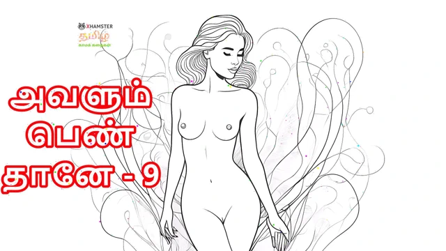 Tamil kama kathai: o da kadın - bölüm 9 - tamil sesli seks hikayesi