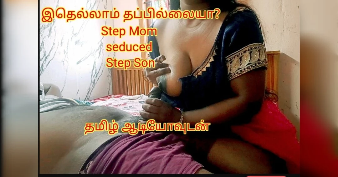 New: Step Son Seduced By Step Mom When He Found Out Her Extra Marital Affairs Full Tamil Audio With Real Moaning (4K Ultra) - Singapore Special