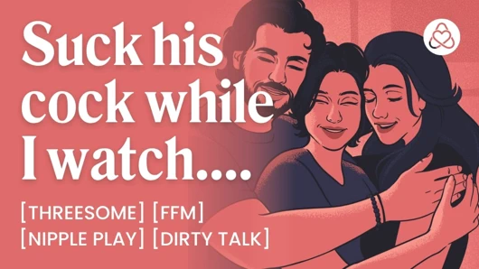 Asmr sesli porno: ffm arkadaşlarıyla ilk kez üçlü seks - yarak emme, oral ve edepsiz konuşma - kadınlar için erotik sesli rol yapma