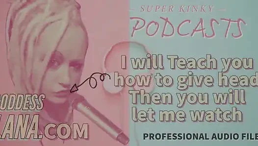 Sapık podcast 14 sana nasıl sakso atacağını öğreteceğim sonra izlememe izin vereceksin