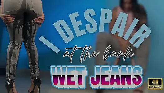 Bank Wet Jeans'te umutsuzum