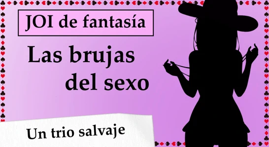 JOI mundo fantasia - Las brujas del sexo. Capitulo 11, adicta al DP.