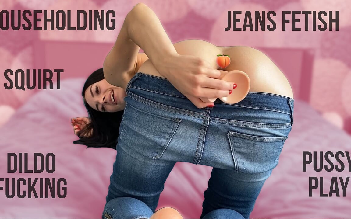 Householding, Jeans Tease, Masturbation with Toy, Squirt, Dirty Jeans