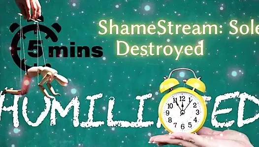 Shamestream: Sole Destroyed