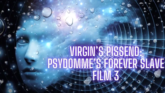 Virgin's Pissy End - Psydomme's Forever Slave Film 3