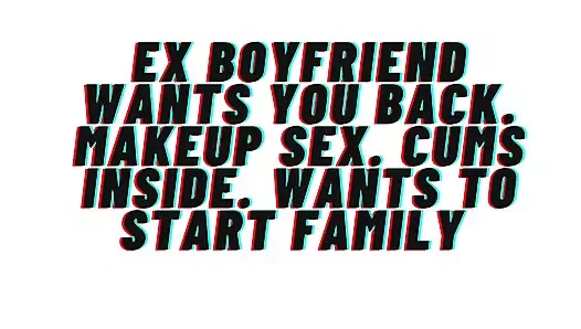 Audio Porn. Eski erkek arkadaş seni geri istiyor, sonra seninle tutkulu sevişiyor. M4f.