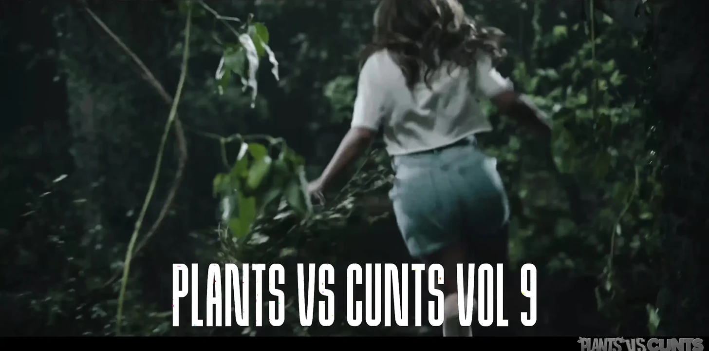 Plants vs cunts vol. 9