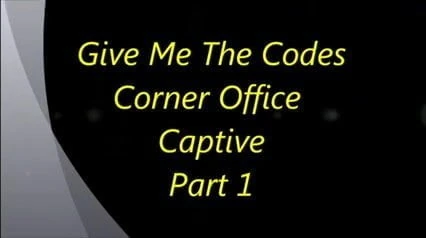 Give Me The Codes: Corner Office Captive Pt. 1 Preview