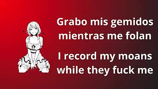 Onlar beni sikerken inlemeyi kaydediyorum