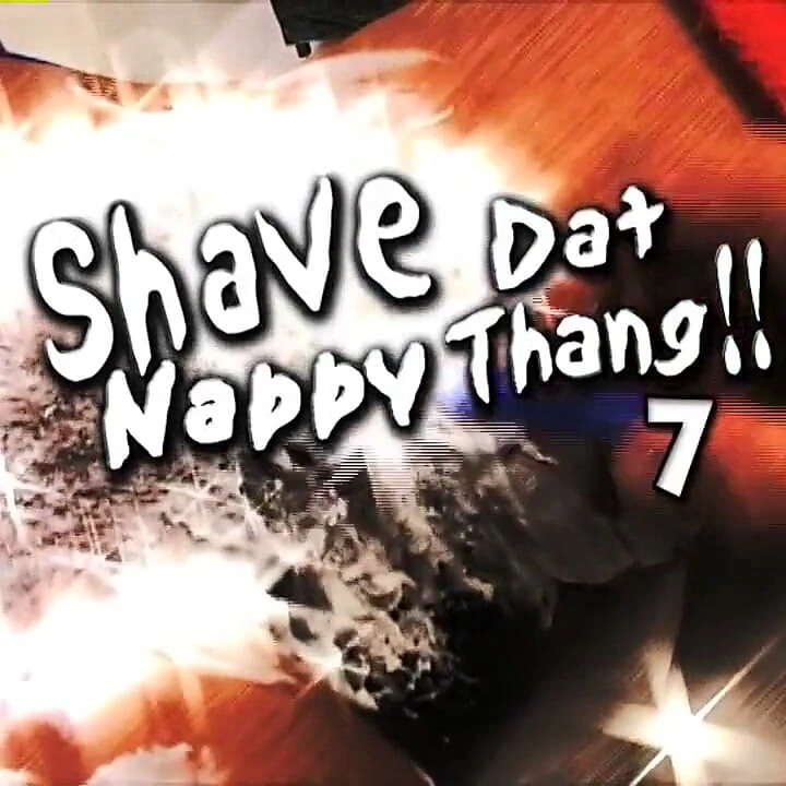 Shave Dat Nappy Thang, bölüm 7