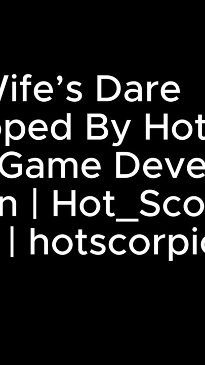Karısının Cesareti (bölüm 03) Hot_scorpion - Kocası Karısını Paylaşıyor - 3 Boyutlu Oyun