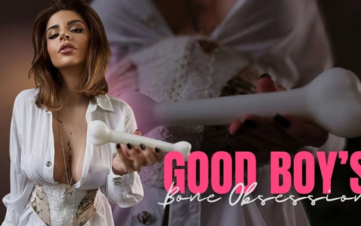 Good Boy's Bone Obsession