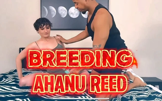 Ahanu Reed ile üreme sürecinde