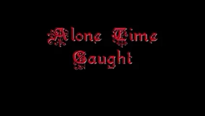 Yalnız zaman, yakalandı