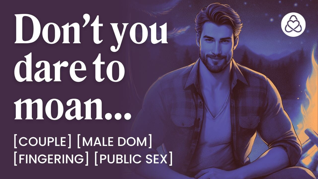 Asmr erkek ses: baskın erkek arkadaş onu çadırda sikiyor - kadınlar için erotik ses pornosu