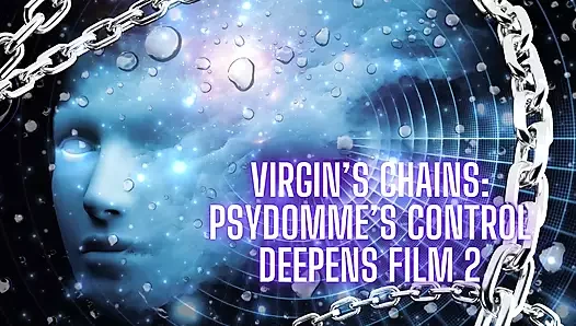 Virgin's Chains: Psydomme's Control Deepens Film 2