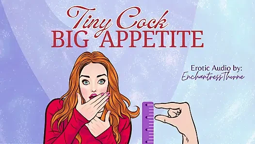 Minik yarak-büyük iştah: sph cei aşağılama erotik ses