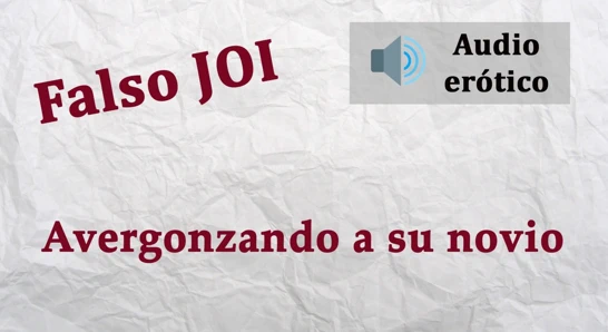 Falso JOI - Avergonzando a su novio metiendole los dedos...
