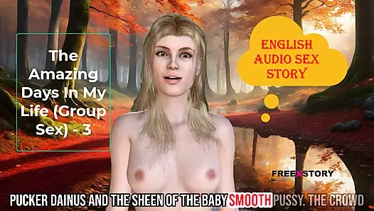 The Amazing Days in My Life group Sex - 3 - English Audio Sex Story with Subtitle