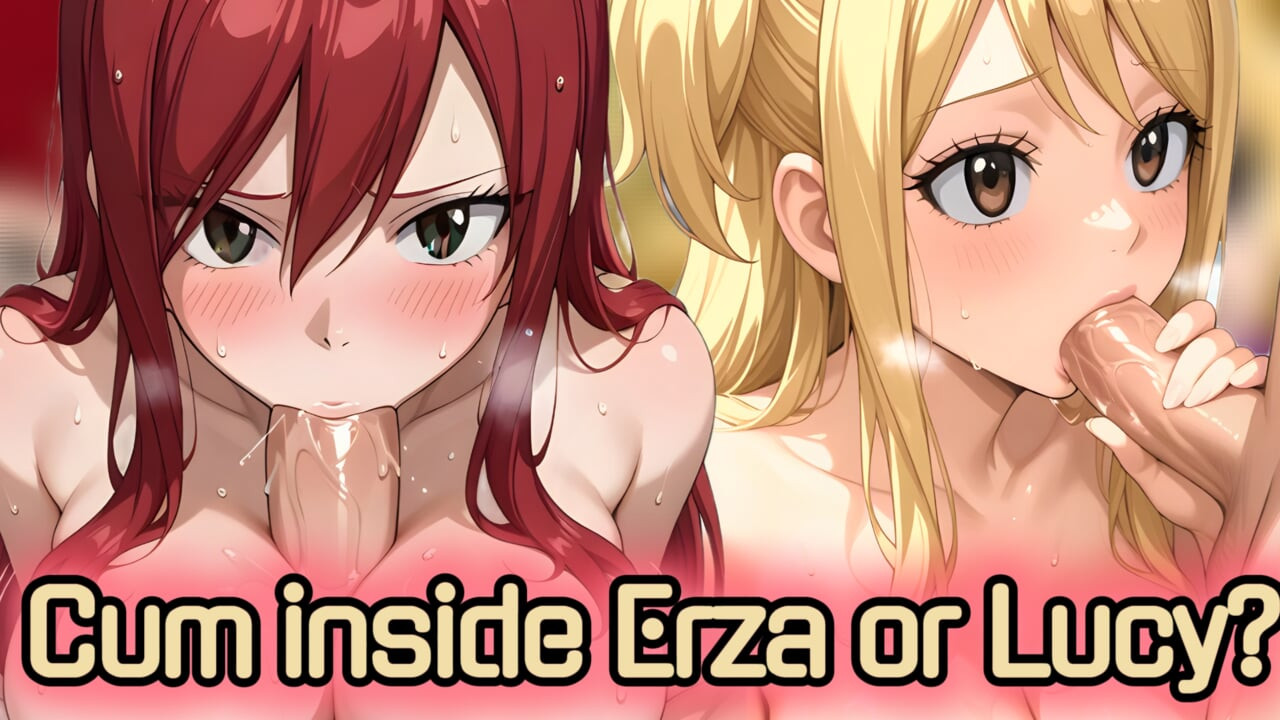 Lucy Heartfilia, Erza Scarlet'in seks tutkusu almasına yardımcı oluyor (31 talimatı)