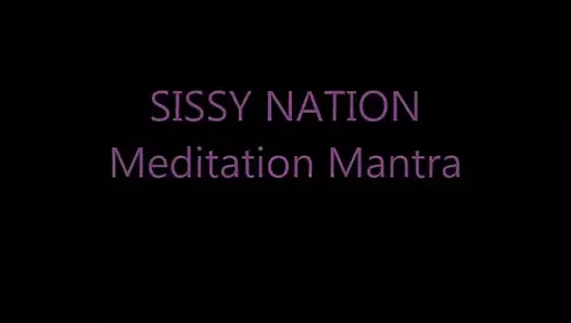 Sissy ulus - meditasyon mantrası