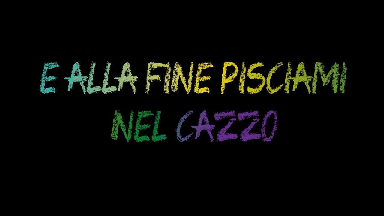 E alla fine Pisciami su Cazzo