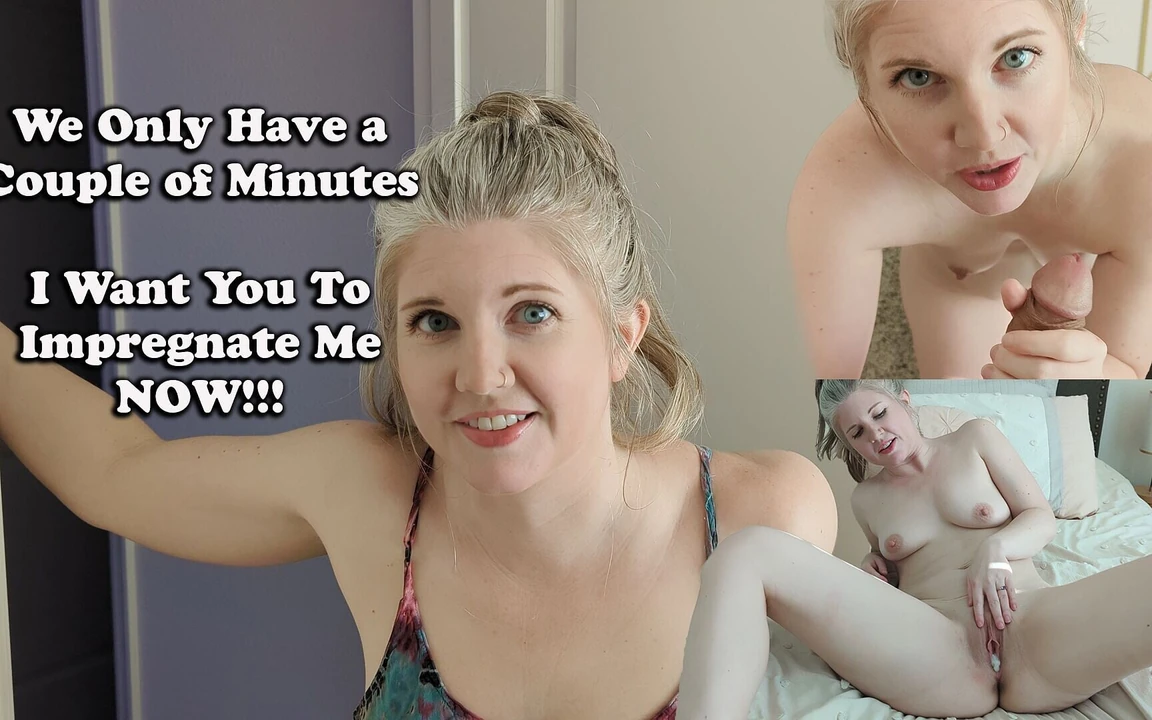 У нас есть пять минут! Я хочу, чтобы ты осеменил меня!