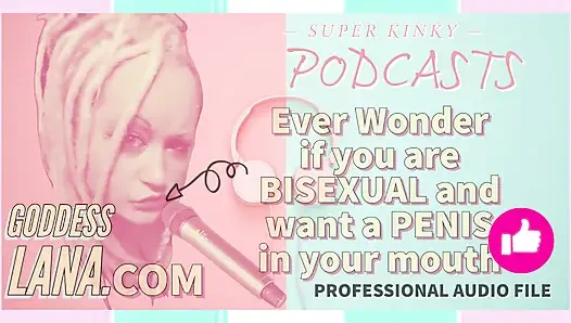 Sapık podcast 5 biseksüel olup olmadığınızı ve ağzınızda bir penis istiyor olup olmadığınızı hiç merak etti mi
